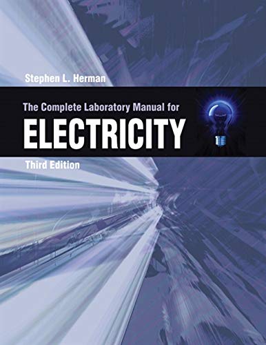 The Complete Laboratory Manual for Electricity