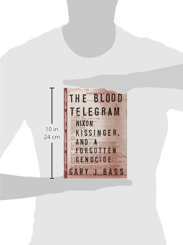 The Blood Telegram: Nixon, Kissinger, and a Forgotten Genocide