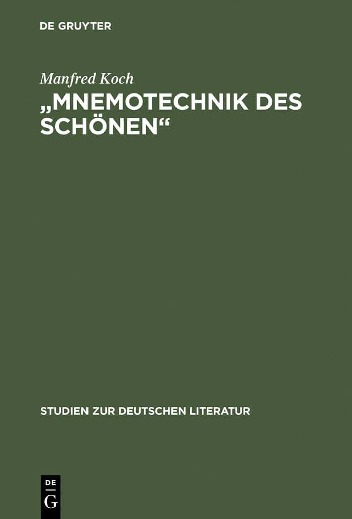 "Mnemotechnik des Schnen": Studien zur poetischen Erinnerung in Romantik und Symbolismus (Studien zur deutschen Literatur, 100) (German Edition)
