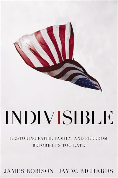 Indivisible: Restoring Faith, Family, and Freedom Before It's Too Late