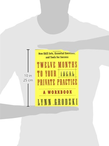 Twelve Months To Your Ideal Private Practice: A Workbook (Norton Professional Books (Paperback))