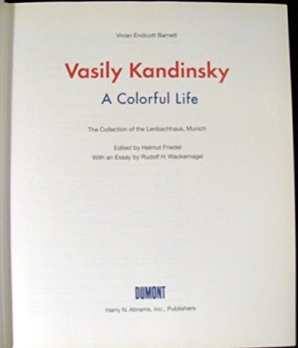 Vasily Kandinsky: A Colorful Life : The Collection of the Lenbachhaus, Munich