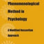 The Descriptive Phenomenological Method in Psychology: A Modified Huessrlian Approach