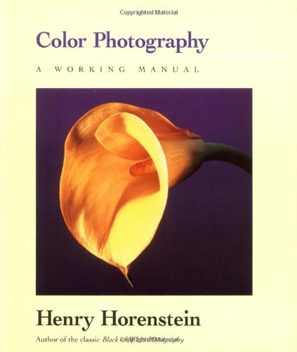 Color Photography: A Working Manual by Horenstein, Henry