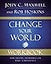 Change Your World Workbook: How Anyone, Anywhere Can Make a Difference