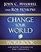 Change Your World Workbook: How Anyone, Anywhere Can Make a Difference