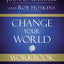 Change Your World Workbook: How Anyone, Anywhere Can Make a Difference
