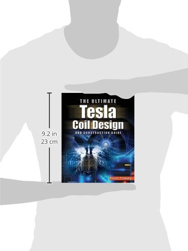 The Ultimate Tesla Coil Design and Construction Guide