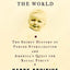 Better for All the World: The Secret History of Forced Sterilization and America's Quest for Racial Purity