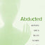 Abducted: How People Come to Believe They Were Kidnapped by Aliens