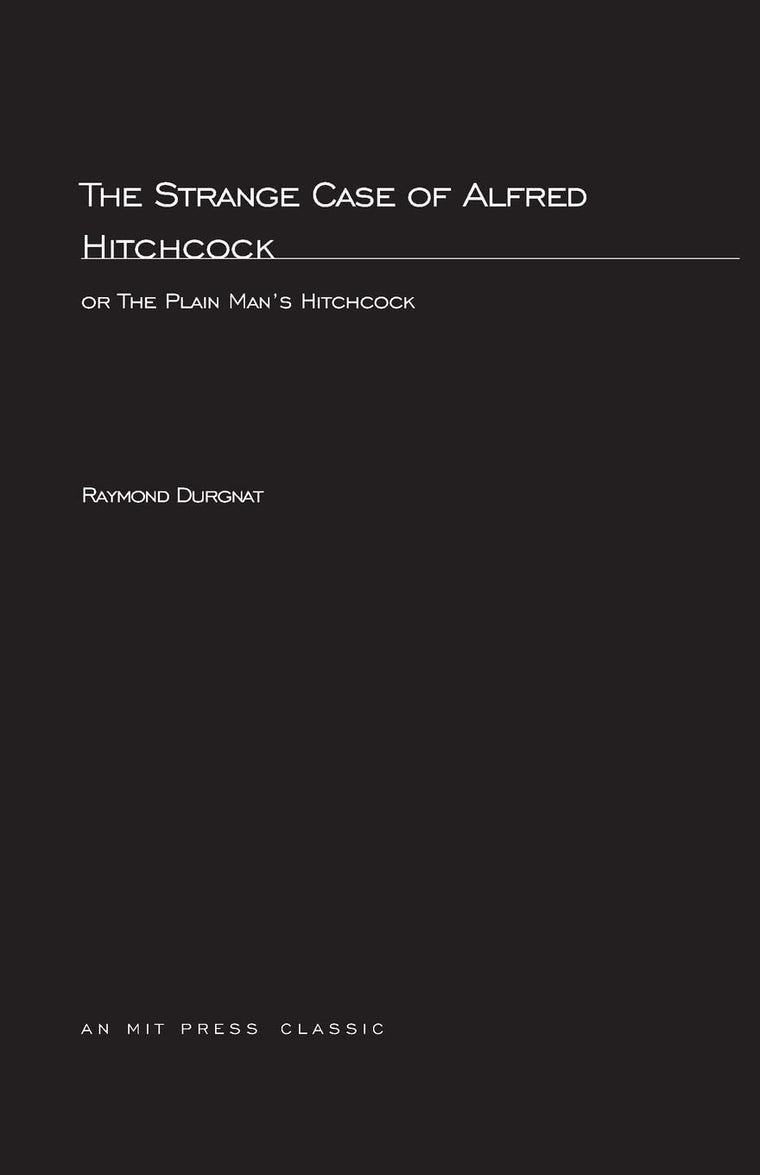 Strange Case Of Alfred Hitchcock: or The Plain Man's Hitchcock (Mit Press)