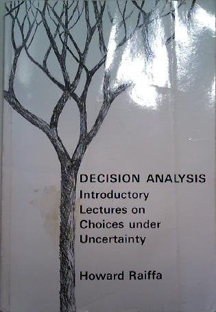 Decision Analysis: Introductory Lectures on Choices Under Uncertainty