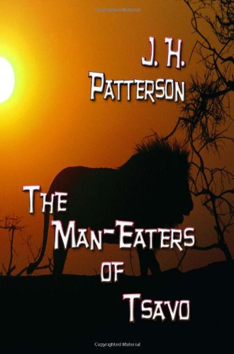 The Man-Eaters Of Tsavo by Patterson, J. H.