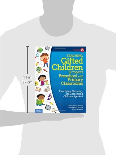 Teaching Gifted Children in Todays Preschool and Primary Classrooms: Identifying, Nurturing, and Challenging Children Ages 4-9 (Free Spirit Professional)