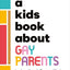 A Kids Book About Gay Parents