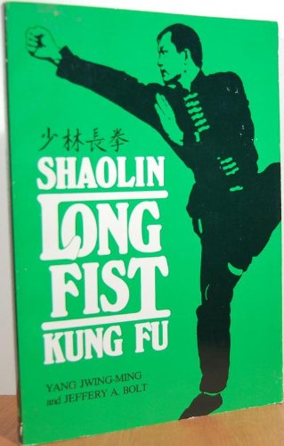 Shaolin Long Fist Kung Fu = [Shao Lin ChAng Ch Uan]