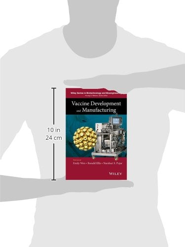 Vaccine Development and Manufacturing (Wiley Series in Biotechnology and Bioengineering)