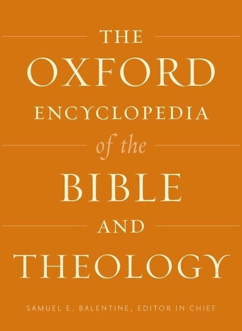 The Oxford Encyclopedia of the Bible and Theology (Oxford Encyclopedias of the Bible)