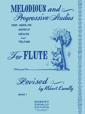 Melodious and Progressive Studies for Flute, Book 1: from Andersen, Gariboldi, Kohler and Terschak [Paperback] [2011] (Author) Robert Cavally