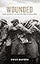 Wounded: A New History of the Western Front in World War I