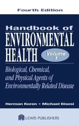 Handbook of Environmental Health, Volume I: Biological, Chemical, and Physical Agents of Environmentally Related Disease