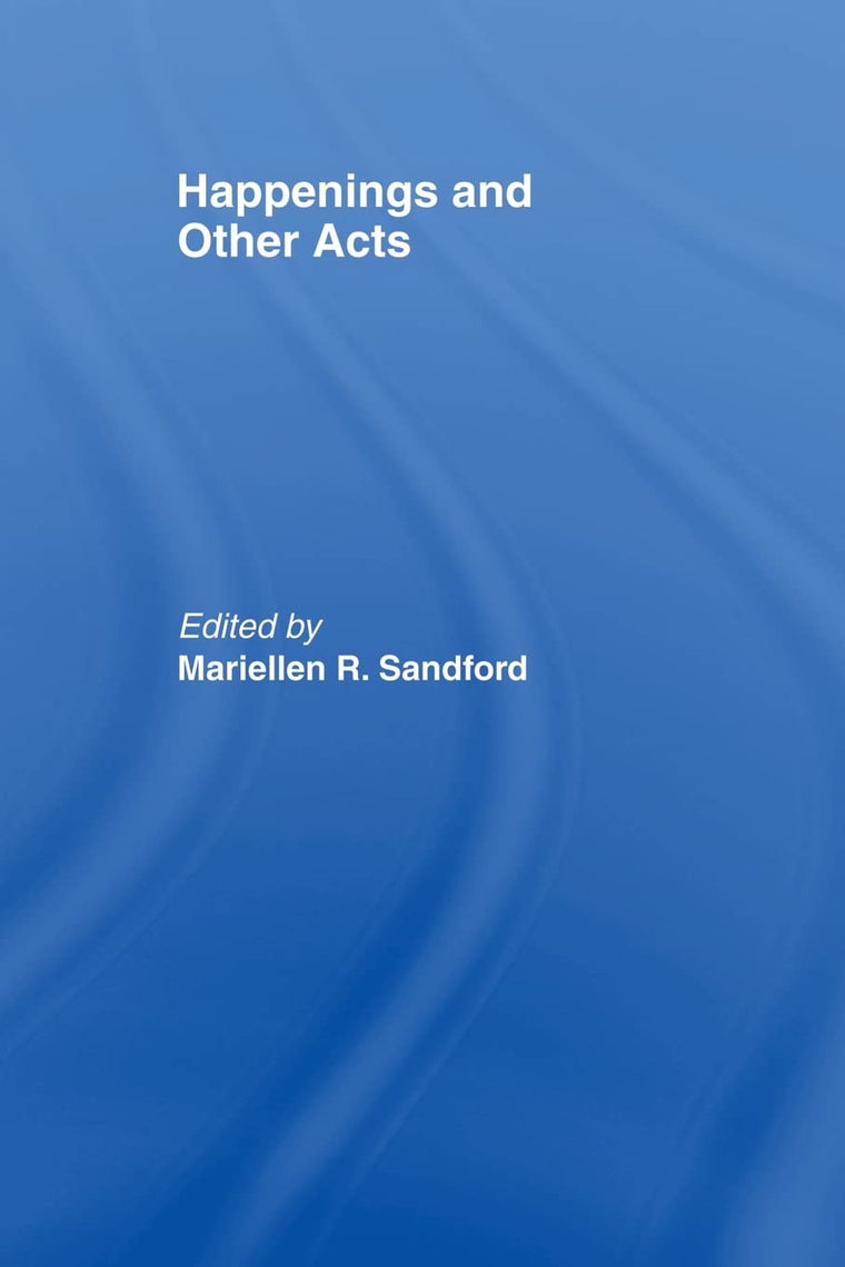 Happenings and Other Acts (Worlds of Performance)