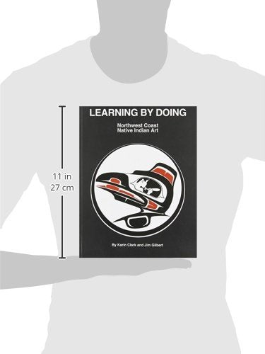 Learning by Doing Northwest Coast Native Indian Art by Clark