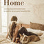 Forever Home: Moving Beyond Brokenness to Build a Strong and Beautiful Life