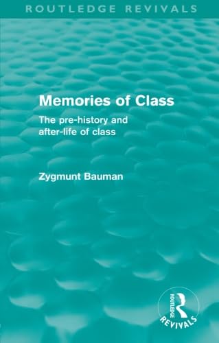 Memories Of Class (Routledge Revivals): The Pre-history and After-life of Class