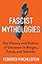 Fascist Mythologies: The History and Politics of Unreason in Borges, Freud, and Schmitt (New Directions in Critical Theory, 79)