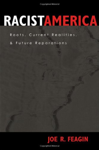 Racist America: Roots, Current Realities, and Future Reparations