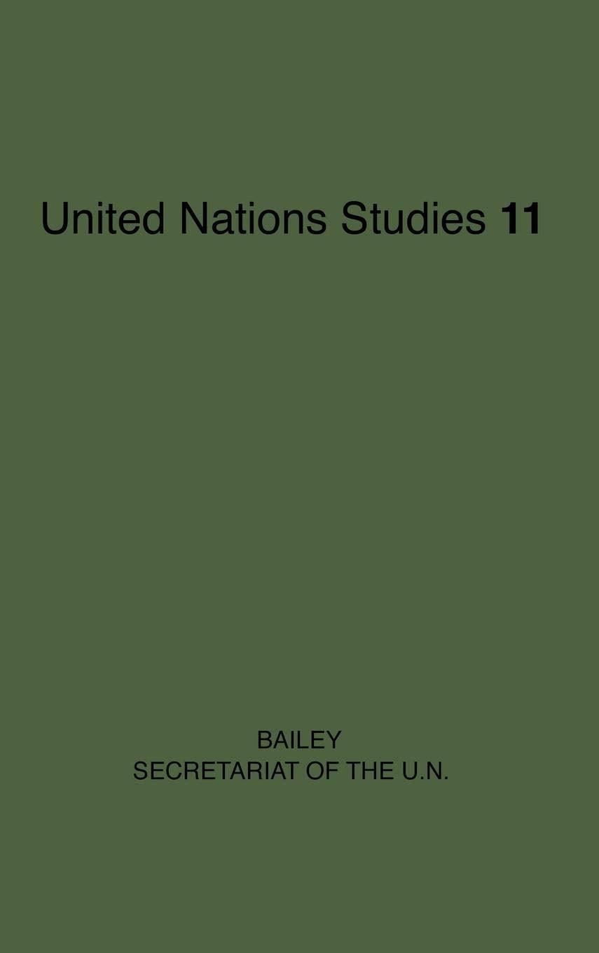The Secretariat of the United Nations (Carnegie Endowment for International Peace, United Nations Studies)