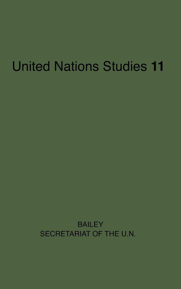 The Secretariat of the United Nations (Carnegie Endowment for International Peace, United Nations Studies)