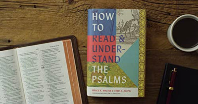 How to Read and Understand the Psalms