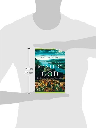 The Mystery of God: Theology for Knowing the Unknowable