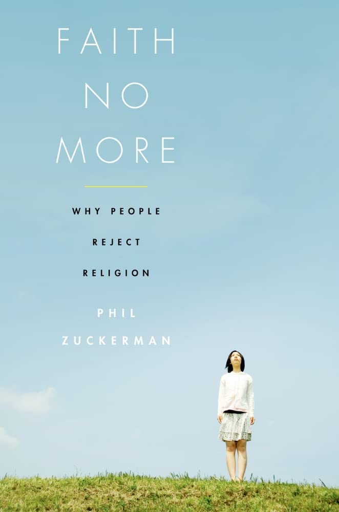 Faith No More: Why People Reject Religion (9780199740017)
