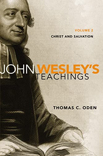 John Wesley's Teachings, Volume 2: Christ and Salvation (2)