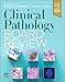 Clinical Pathology Board Review
