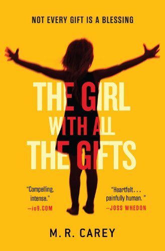 The Girl With All the Gifts by Carey, M. R.