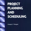 Project Planning and Scheduling (Project Management Essential Library.)