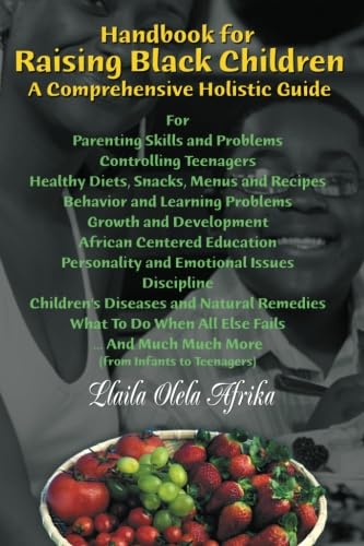 Handbook For Raising Black Children: A Comprehensive Holistic Guide