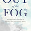 Out of the Fog: Moving From Confusion to Clarity After Narcissistic Abuse
