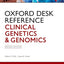 Oxford Desk Reference: Clinical Genetics and Genomics (Oxford Desk Reference Series)