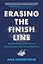 Erasing the Finish Line: The New Blueprint for Success Beyond Grades and College Admission