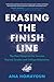 Erasing the Finish Line: The New Blueprint for Success Beyond Grades and College Admission
