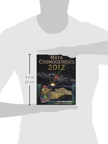 Maya Cosmogenesis 2012: The True Meaning of the Maya Calendar End-Date