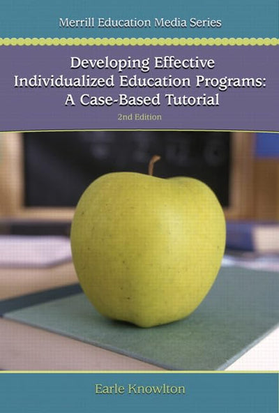 Developing Effective Individualized Education Programs: A Case Based Tutorial