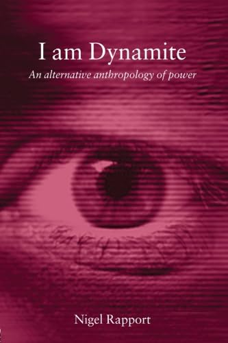 I Am Dynamite, An Alternative Anthropology of Power