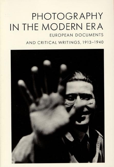 Photography in the Modern Era: European Documents and Critic