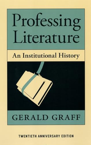 Professing Literature: An Institutional History, Twentieth Anniversary Edition